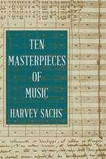 Ten Masterpieces of Music af Harvey (Curtis Institute of Music) Sachs