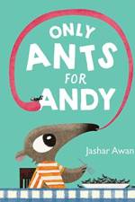 Only Ants for Andy af Jashar Awan