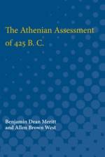 The Athenian Assessment of 425 B. C. af Benjamin Meritt