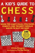 Kid's Guide to Chess af Ellisiv Reppen