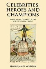 Celebrities, Heroes and Champions af Simon James Morgan