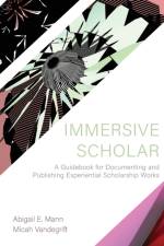Immersive Scholar af Abigail E. Mann