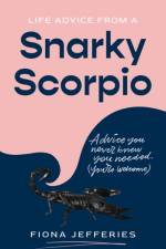 Life Advice from a Snarky Scorpio af Fiona Jefferies