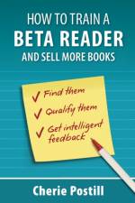 How to Train a Beta Reader and Sell More Books af Cherie L Postill
