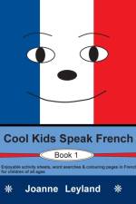Cool Kids Speak French - Book 1 af Joanne Leyland