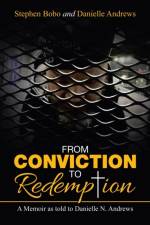 From Conviction to Redemption af Stephen Bobo
