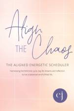 Align the Chaos af Erin Joyce Miller