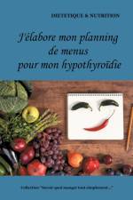 J'elabore mon planning de menus pour mon hypothyroidie af Cedric Menard