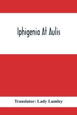 Iphigenia At Aulis af Translator Lady Lumley
