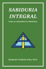 Sabiduria Integral af Benjamin Franklin Arias