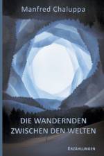Die Wandernden zwischen den Welten af Manfred Chaluppa