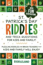 St Patrick Riddles and Trick Questions For Kids and Family af Riddleland