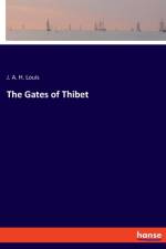 Gates of Thibet af J A H Louis