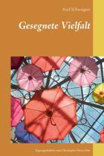 Gesegnete Vielfalt af Axel Schwaigert