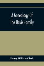 Genealogy Of The Davis Family af Henry William Clark