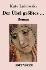 Der UEbel groesstes ... af Käte Lubowski