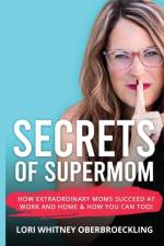 Secrets of Supermom af Lori Whitney Oberbroeckling
