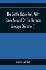 Battle Abbey Roll, With Some Account Of The Norman Lineages (Volume Ii) af Battle Abbey