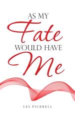 As My Fate Would Have Me af Les Baldwin Pickrell