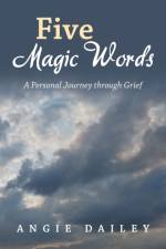 Five Magic Words af Angie Dailey