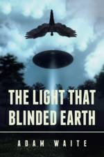 Light That Blinded Earth af Adam Waite