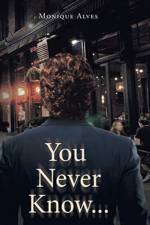 You Never Know... af Monique Alves