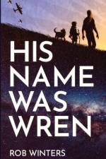 His Name was Wren af Rob Winters
