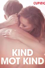 Kind mot kind – erotiska noveller af Cupido