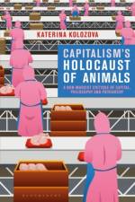 Capitalism’s Holocaust of Animals af Katerina (University American College Skopje Kolozova
