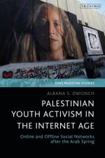 Palestinian Youth Activism in the Internet Age
