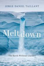 Meltdown af Jorge Daniel (Founder and Executive Director Taillant
