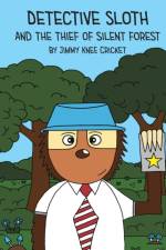Detective Sloth and the thief of Silent Forest af Jimmy Knee Cricket