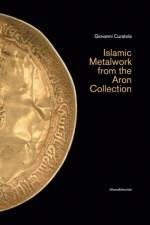 Islamic Metalwork from the Aron Collection