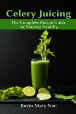 Celery Juicing af Kevin Mary Neo