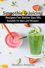 Smoothie and Juicing af Moneva Amanda
