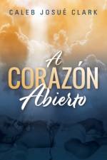 Corazon Abierto af Caleb Josue Clark