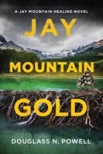 Jay Mountain Gold af Douglass N Powell