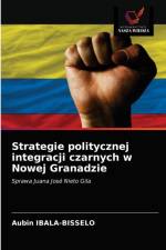 Strategie politycznej integracji czarnych w Nowej Granadzie af Aubin Ibala-Bisselo