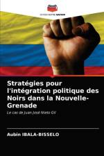 Strategies pour l'integration politique des Noirs dans la Nouvelle-Grenade af Aubin Ibala-Bisselo
