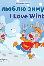 I Love Winter (Ukrainian English Bilingual Children's Book)
