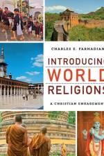 Introducing World Religions – A Christian Engagement af Charles E. Farhadian