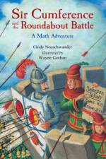 Sir Cumference and the Roundabout Battle af Cindy Neuschwander