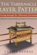 Tabernacle Prayer Pattern af Carrie George