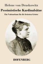 Pessimistische Kardinalsatze af Helene von Druskowitz