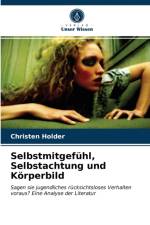 Selbstmitgefuhl, Selbstachtung und Koerperbild af Christen Holder