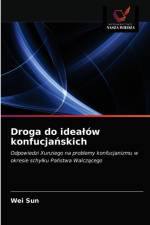 Droga do idealow konfucjańskich af Wei Sun