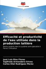 Efficacite et productivite de l'eau utilisee dans la production laitiere af Rios Flores Jose Luis Rios Flores