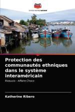 Protection des communautes ethniques dans le systeme interamericain af Katherine Ribero