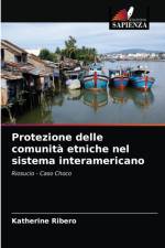 Protezione delle comunita etniche nel sistema interamericano af Katherine Ribero