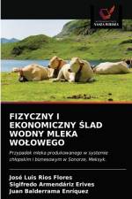 FIZYCZNY I EKONOMICZNY SLAD WODNY MLEKA WOLOWEGO af Rios Flores Jose Luis Rios Flores